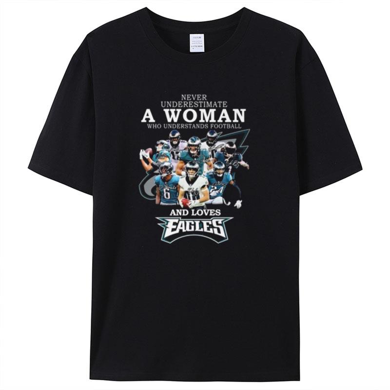 Original Official Never Underestimate A Woman Who Understands Football And Loves Philadelphia Eagles Signatures Shirts For Women Men