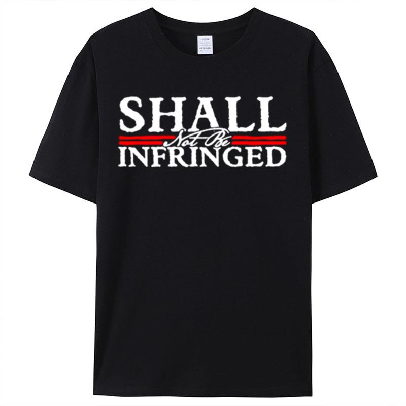 Shall Not Be Infringed Shirts For Women Men