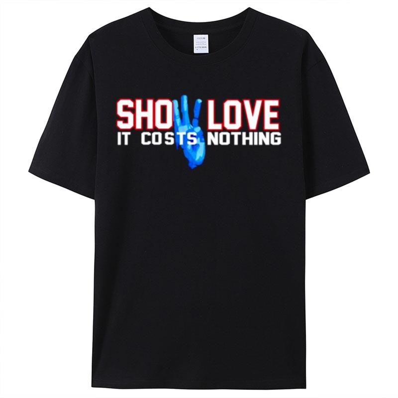 Show Love It Costs Nothing Pray For Damar Hamlin Shirts For Women Men