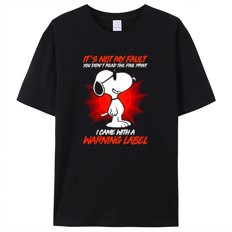 Snoopy It's Not My Fault Warning Label Shirts For Women Men