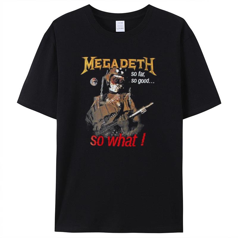 So Far So Good So What Megadeth Shirts For Women Men