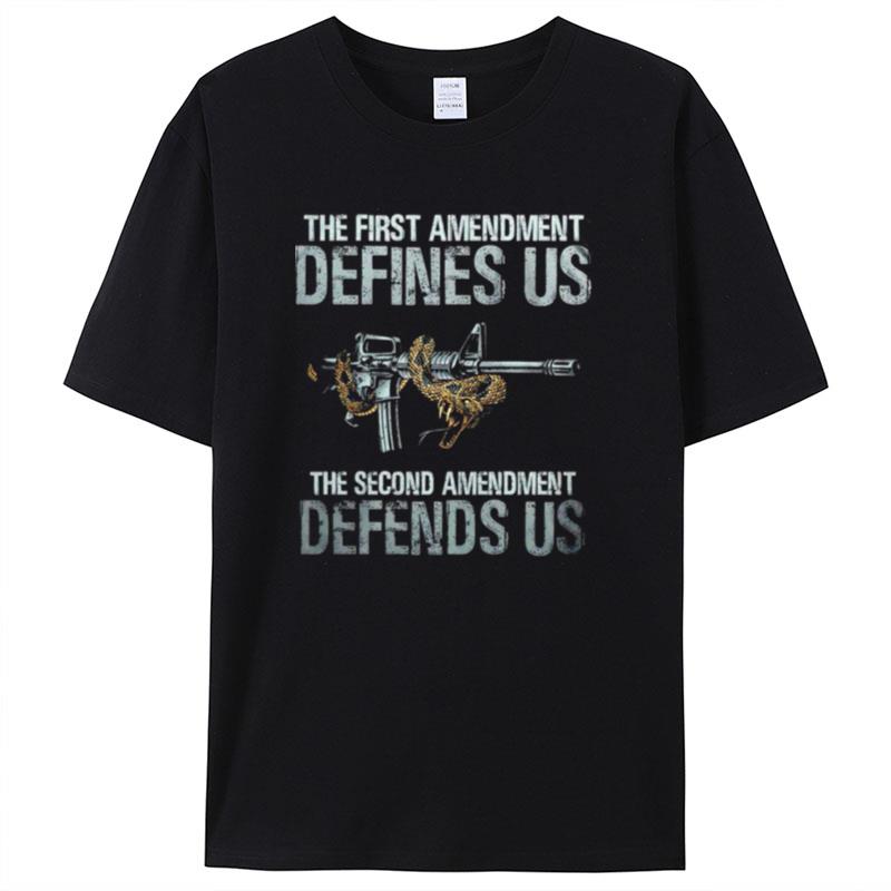 The First Amendment Defines Us The Second Amendment Defends Us Shirts For Women Men