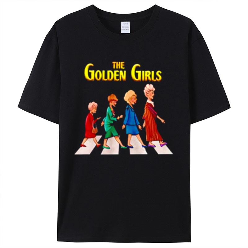 The Golden Girls Abbey Road Funny Shirts For Women Men