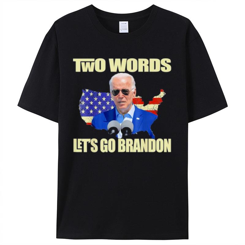 Two Words Let's Go Brandon Us Maps Shirts For Women Men