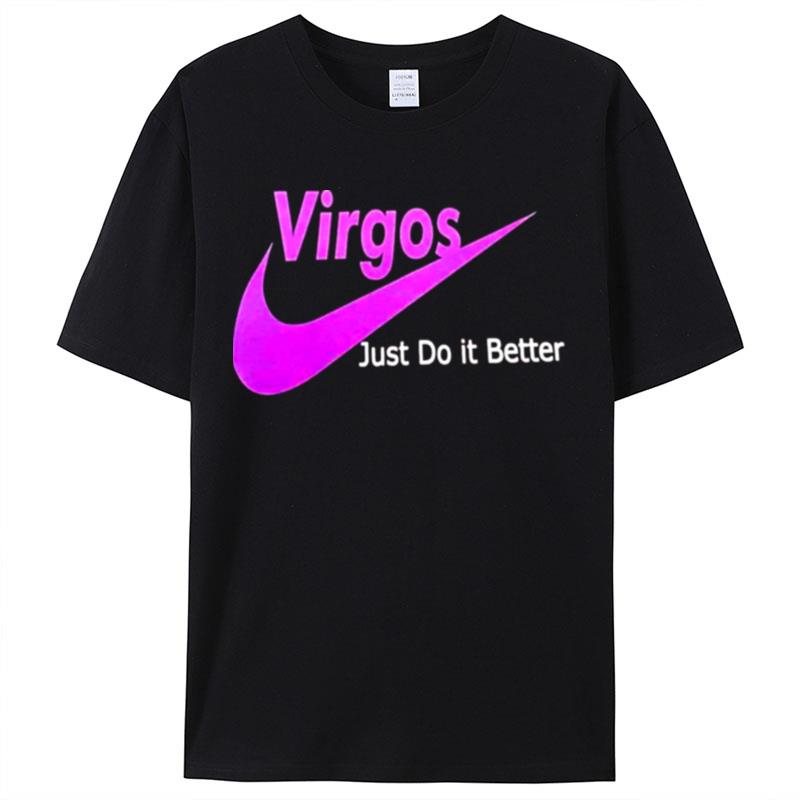 Virgos Just Do It Better Shirts For Women Men