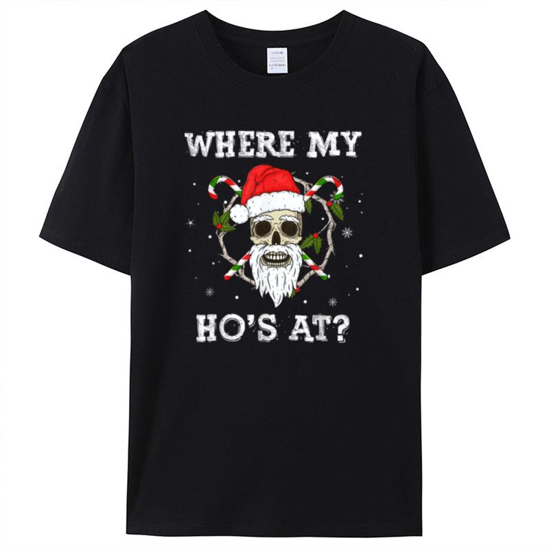 Where My Ho's At Santa Skull Face Family Christmas Shirts For Women Men