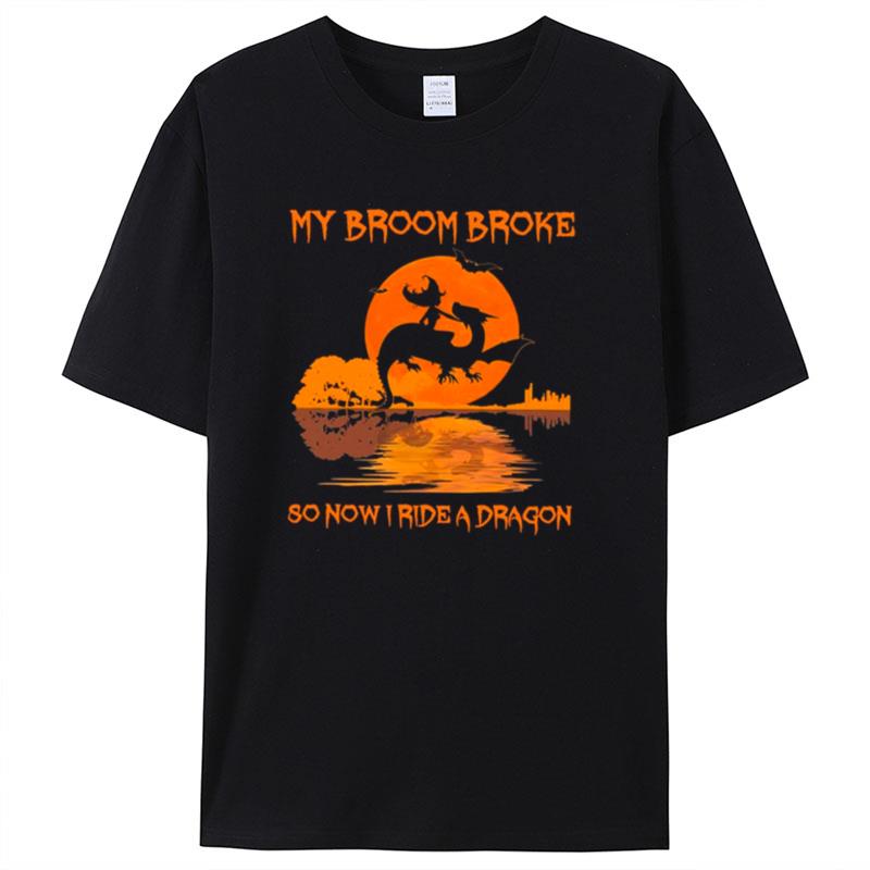 Witch My Broom Broke So Now I Ride A Dragon Shirts For Women Men