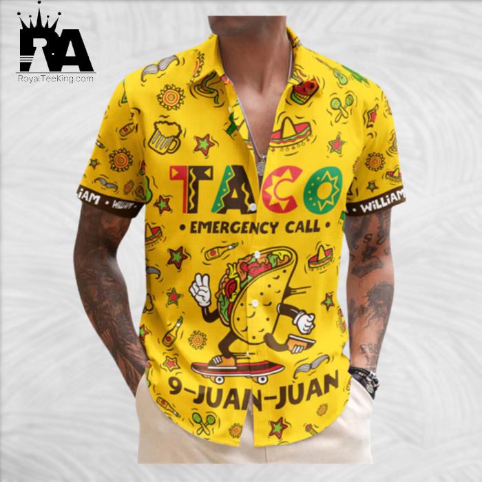 Taco Emergency Call 9JuanJuan Mexican Personalized Hawaiian Shirt