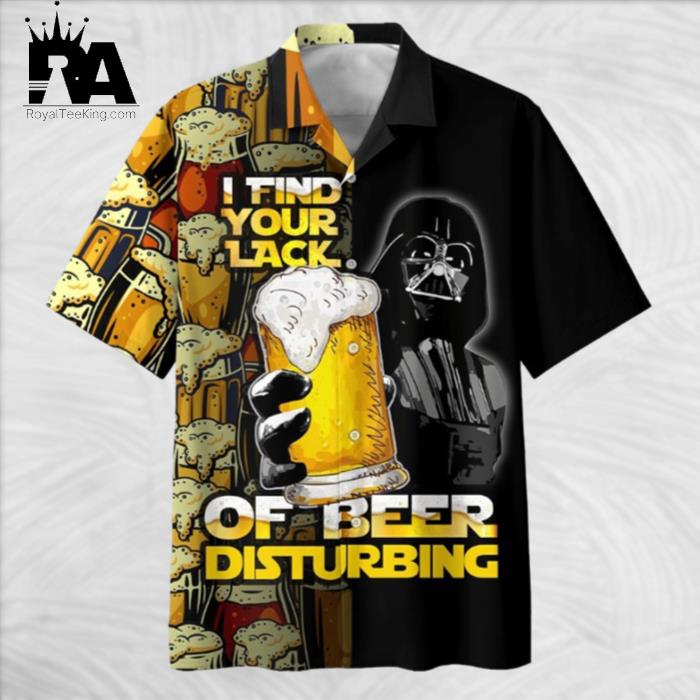X Star Wars Darth Vader I Find Your Lack Of Beer Disturbing Hawaiian Shirt